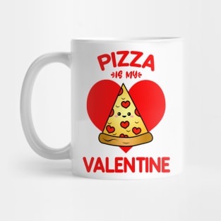 Pizza Is My Valentine Mug